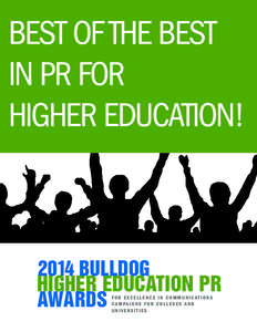 BEST OF THE BEST IN PR FOR HIGHER EDUCATION! 2014 BULLDOG HIGHER EDUCATION PR