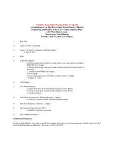 Executive Committee Meeting Notice & Agenda A Committee of the Red River Joint Water Resource District Originating at the office of the Cass County Highway DeptWest Main Avenue West Fargo, North Dakota Tuesday, Ju