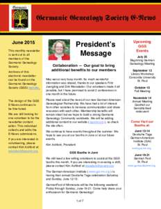 June 2015 This monthly newsletter is sent out to all members of the Germanic Genealogy Society.