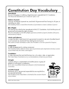 Constitution Day Vocabulary amendment the act of changing or modifying a legal document, especially the U.S. Constitution The Nineteenth Amendment gave women the right to vote. balance of power a division of authority to