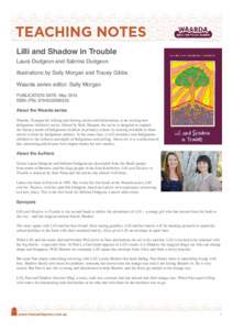 Lilli and Shadow in Trouble Laura Dudgeon and Sabrina Dudgeon illustrations by Sally Morgan and Tracey Gibbs Waarda series editor: Sally Morgan PUBLICATION DATE: May 2013