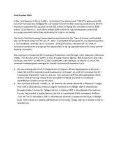 First Quarter 2014 In the First Quarter of 2014, the N.C. Foreclosure Prevention Fund ™ (NCFPF) approved 1,030 loans for homeowners, bringing the cumulative total of families receiving assistance to 15,973. Assistance 