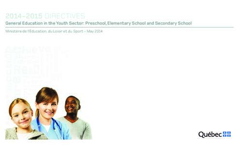 [removed]DIRECTIVES  General Education in the Youth Sector: Preschool, Elementary School and Secondary School Ministère de l’Éducation, du Loisir et du Sport – May 2014  GENERAL EDUCATION IN THE YOUTH SECTOR