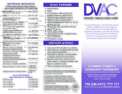 IMPORTANT RESOURCES Fairfax County Domestic & Sexual Violence 24-hour Hotline[removed]; TTY[removed]Artemis House (24-hour DV crisis shelter)