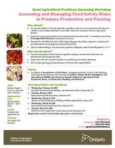 Good Agricultural Practices: Upcoming Workshop  Assessing and Managing Food Safety Risks in Produce Production and Packing Why attend? 