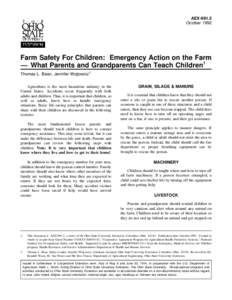 AEX[removed]October 1992 Farm Safety For Children: Emergency Action on the Farm — What Parents and Grandparents Can Teach Children1 Thomas L. Bean, Jennifer Wojtowicz2