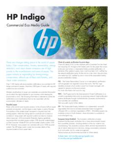 HP Indigo Commercial Eco Media Guide There are changes taking place in the world of paper today. Fiber conservation, forestry stewardship, energy reduction, and clean stream emissions are of high
