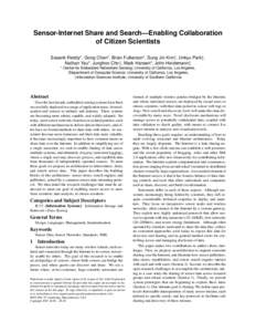 Sensor-Internet Share and Search—Enabling Collaboration of Citizen Scientists Sasank Reddy*, Gong Chen*, Brian Fulkerson*, Sung Jin Kim†, Unkyu Park‡, Nathan Yau*, Junghoo Cho†, Mark Hansen*, John Heidemann‡ * 