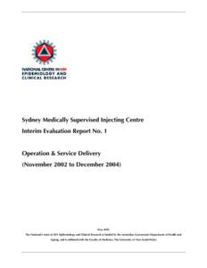 Sydney Medically Supervised Injecting Centre Interim Evaluation Report No. 1 Operation & Service Delivery (November 2002 to December 2004)