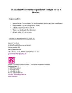 OSMA	
  TrockNERsysteme	
  vergibt	
  einen	
  Ferialjob	
  für	
  ca.	
  4	
   Wochen	
  	
     	
   	
  Aufgabengebiet:	
  	
  