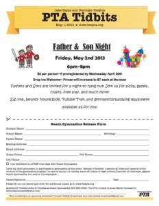 Father & Son Night Friday, May 2nd 2013 6pm-8pm $5 per person~if preregistered by Wednesday April 30th Drop ins Welcome~ Prices will increase to $7 each at the door