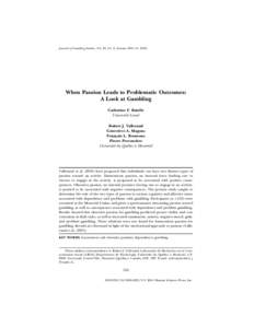 Journal of Gambling Studies, Vol. 20, No. 2, Summer 2004 ( When Passion Leads to Problematic Outcomes: A Look at Gambling Catherine F. Ratelle Universite´ Laval