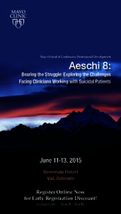 Mayo School of Continuous Professional Development  Aeschi 8: Bearing the Struggle: Exploring the Challenges Facing Clinicians Working with Suicidal Patients