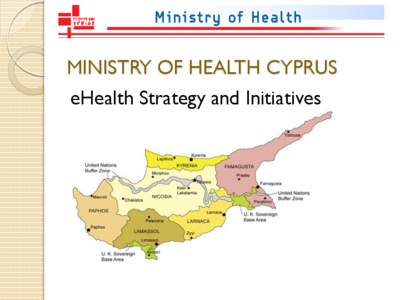 MINISTRY OF HEALTH CYPRUS eHealth Strategy and Initiatives CYPRUS STATISTICS Population: Total Area: