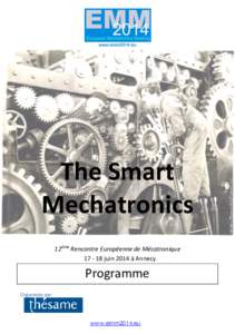 The Smart Mechatronics 12ème Rencontre Européenne de Mécatroniquejuin 2014 à Annecy  Programme