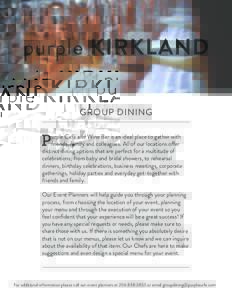 purple KIRKLAND GROUP DINING P  urple Café and Wine Bar is an ideal place to gather with