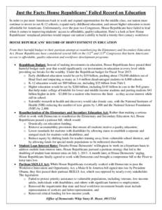 Just the Facts: House Republicans’ Failed Record on Education In order to put more Americans back to work and expand opportunities for the middle class, our nation must continue to invest in our K-12 schools, expand ea