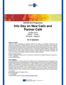 ESPON 2013 Programme  Info Day on New Calls and Partner Café 18 May 2010 09h00 – 17h00