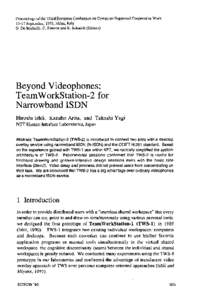 Proceedings of the Third European Conference on Computer-Supported Cooperative Work[removed]September, 1993, Milan, Italy G. De Michelis, C. Simone and K. Schmidt (Editors) Beyond Videophones: TeamWorkStation-2 for