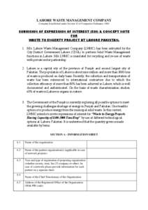 LAHORE WASTE MANAGEMENT COMPANY Company Established under Section 42 of Companies Ordinance 1984 SUBMISION OF EXPRESSION OF INTEREST (EOI) & CONCEPT NOTE FOR WASTE TO ENGERTY PROJECT AT LAHORE PAKISTAN.