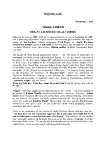 PRESS RELEASE  November17, 2013 ‘Gitanjali’ at IITF2013 VIBRANT FACADES ENTHRALL VISITORS Although the ongoing IITF 2013 has its special thematic focus on ‘Inclusive Growth’