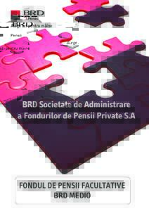 Alege azi pentru mâine  BRD Societate de Administrare a Fondurilor de Pensii Private S.A  FONDUL DE PENSII FACULTATIVE