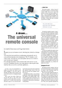 …come true This ideal scenario – with its vision of a personal controller or universal remote console (URC) that can be used with products at home, work and in public systems – is just an example of what “ inte