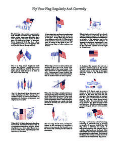 Fly Your Flag Regularly And Correctly  The U.S. flag, when carried in a procession with another or other flags, should be either on the marching right (the flag’s own right) or, if there is a line of other