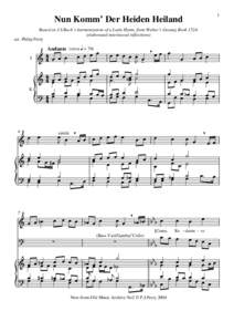1  Nun Komm’ Der Heiden Heiland Based on J.S.Bach’s harmonization of a Latin Hymn, from Walter’s Gesang Bookelaborated interleaved reflections) arr. Philip Perry