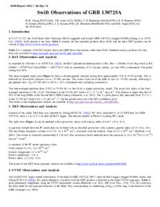 GCN Report[removed]Apr-14  Swift Observations of GRB 130725A B.-B. Zhang (PSU/UAH), S.R. Oates (UCL-MSSL), S. D. Barthelmy (NASA/GSFC), D. N. Burrows (PSU), N. Gehrels (NASA,GSFC), J. A. Kennea (PSU), B. Sbarufatti (INA