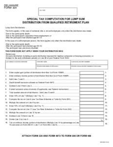 DELAWARE FORM 329 TAX YEAR SPECIAL TAX COMPUTATION FOR LUMP SUM DISTRIBUTION FROM QUALIFIED RETIREMENT PLAN