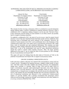 SUPPORTING THE CREATION OF SOCIAL PRESENCE IN ONLINE LEARNING COMMUNITIES USING ASYNCHRONOUS TEXT-BASED CMC Adisorn Na Ubon Department of Computer Science University of York York YO10 5DD