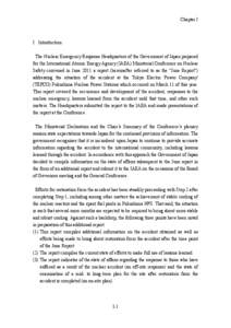 Chapter I  I. Introduction The Nuclear Emergency Response Headquarters of the Government of Japan prepared for the International Atomic Energy Agency (IAEA) Ministerial Conference on Nuclear Safety convened in June 2011 