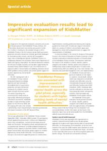 Special article  Impressive evaluation results lead to significant expansion of KidsMatter By Margot Trinder MAPS, Dr Belinda Roberts MAPS and Sarah Cavanagh APS KidsMatter project team, National Office