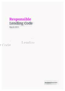 Responsible Lending Code March 2015 This Responsible Lending Code was issued by the Minister of Commerce and Consumer Affairs under section 9G and 9H of the Credit Contracts and Consumer Finance Actas inserted by