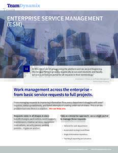 ENTERPRISE SERVICE MANAGEMENT (ESM) “  At WSU there are 14 groups using the platform and we are just beginning.
