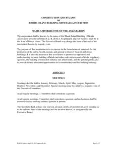 CONSTITUTION AND BYLAWS OF RHODE ISLAND BUILDING OFFICIALS ASSOCIATION NAME AND OBJECTIVE OF THE ASSOCIATION The corporation shall be known by the name of the Rhode Island Building Officials