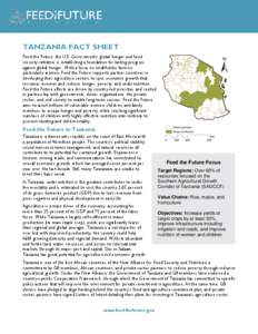 TANZANIA FACT SHEET Feed the Future, the U.S. Government’s global hunger and food security initiative, is establishing a foundation for lasting progress against global hunger. With a focus on smallholder farmers, parti