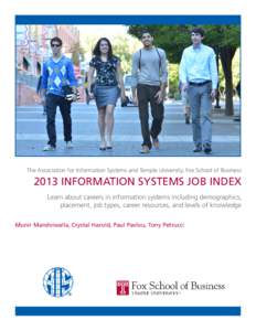 The Association for Information Systems and Temple University, Fox School of BusinessINFORMATION SYSTEMS JOB INDEX Learn about careers in information systems including demographics, placement, job types, career re