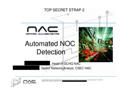 TOP SECRET STRAP 2  Automated NOC Detection , Head of GCHQ NAC , Senior Network Analyst, CSEC NAC