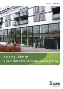 Case Story | Kolding Library  Kolding Library is run in partnership with Lyngsoe Library Systems  2 |