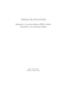 ` TREBALL DE FI DE MASTER Minimizers to reaction-diﬀusion PDEs, Sobolev inequalities, and monomial weights  Autor: Xavier Ros