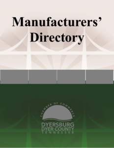 Manufacturers’ Directory DYERSBURG, TENNESSEE Alford/Wallace Printing & Signs 414 Masonic Street