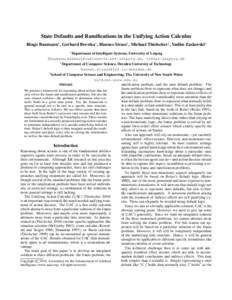 State Defaults and Ramifications in the Unifying Action Calculus Ringo Baumann∗ , Gerhard Brewka∗ , Hannes Strass† , Michael Thielscher‡ , Vadim Zaslawski∗ ∗ Department of Intelligent Systems, University of L