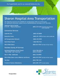 Our hospital family cares for our community family every day.  Sharon Hospital Area Transportation The following resources are available for transportation within our service area. For additional information, please call