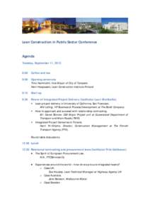 Lean Construction in Public Sector Conference Agenda Tuesday, September 11, 2012 8:00 Coffee and tea 9:00 Opening ceremony Timo Hanhilahti, Vice Mayor of City of Tampere