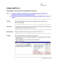 [removed]July 2013 E-Mail ALSPO I/13 Subj: DIRECT ACCESS DD-214 WORKSHEET CHANGES Ref: (a) Certificate of Release or Discharge from Active Duty (DD Form[removed]Series),