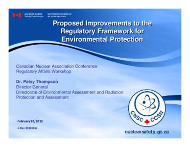 Proposed Improvements to the Regulatory Framework for Environmental Protection Canadian Nuclear Association Conference Regulatory Affairs Workshop