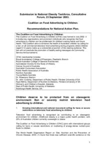 Submission to National Obesity Taskforce, Consultative Forum, 23 SeptemberCoalition on Food Advertising to Children. Recommendations for National Action Plan. The Coalition on Food Advertising to Children. The Coa