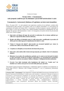 Comunicato Stampa  Forum ANIA – Consumatori: sette proposte condivise per far diminuire i prezzi dell’assicurazione rc auto Consumatori e Assicuratori chiedono al Legislatore un intervento immediato Roma, 30 giugno 2